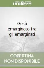 Gesù emarginato fra gli emarginati Promo Stagionale