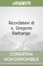 Spedito Oggi Ricordatevi di s. Gregorio Barbarigo