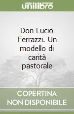 Prezzo Ridotto Don Lucio Ferrazzi. Un modello di carità pastorale