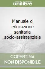 Solo Oggi Manuale di educazione sanitaria socio-assistenziale