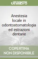 Ultimissimo Modello Anestesia locale in odontostomatologia ed estrazioni dentarie