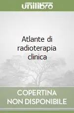 Offerta Limitata Atlante di radioterapia clinica