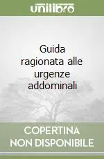 Guida ragionata alle urgenze addominali Direttamente Dal Produttore