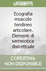 Prezzo Scontato Ecografia muscolo tendineo articolare. Elementi di semeiotica distrettuale