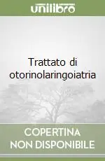 Reso Gratuito Trattato di otorinolaringoiatria