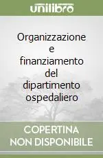 Organizzazione e finanziamento del dipartimento ospedaliero Promozione