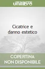 A Buon Prezzo Cicatrice e danno estetico