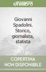 Giovanni Spadolini. Storico, giornalista, statista Vendita Finale