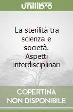 La sterilità tra scienza e società Miglior Prezzo