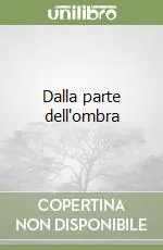 Dalla parte dell‘ombra Prezzo Di Fabbrica