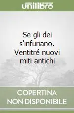Direttamente Dal Produttore Se gli dei s‘infuriano. Ventitré nuovi miti antichi