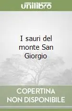 I sauri del monte San Giorgio Occasione Imperdibile