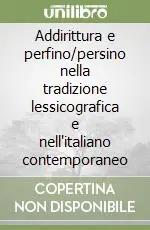 Addirittura e perfino/persino nella tradizione lessicografica e nell‘italiano contemporaneo Sconto