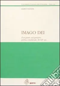 Imago Dei. Il re giusto nel pensiero politico medievale (IX-XIV secolo) Compra Online