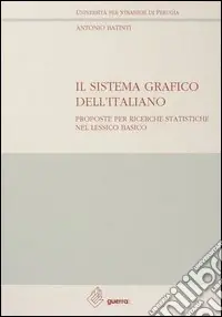 Il sistema grafico dell‘italiano. Proposte per ricerche statistiche nel lessico basico Di Tendenza