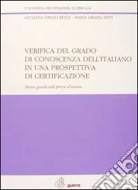 Verifica del grado di conoscenza dell‘italiano in una prospettiva di certificazione. Breve guida alle prove d‘esame Novità