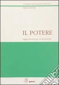 Occasione Imperdibile Il potere. Saggio sul Principe di Machiavelli