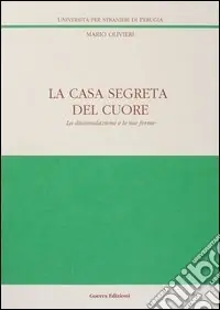 Non Perdere La casa segreta del cuore. La dissimulazione e le sue forme