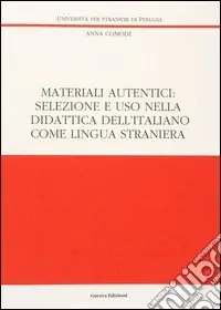 Popolare Materiali autentici selezione e uso nella didattica dell‘italiano come lingua straniera