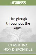 The plough throughout the ages Prezzo Ridotto