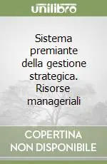 Super Prezzo Sistema premiante della gestione strategica. Risorse manageriali