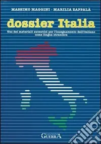 Promozione Esclusiva Dossier Italia. Uso dei materiali autentici per l‘insegnamento dell‘italiano come lingua straniera