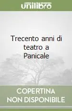 Offerta Speciale Trecento anni di teatro a Panicale