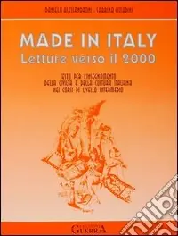 Occasione Imperdibile Made in Italy. Letture verso il 2000. Testo per l‘insegnamento della civiltà e della cultura italiana nei corsi di livello intermedio