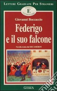 Federigo e il suo falcone. Novella tratta dal Decameron. Livello elementare Promo Stagionale