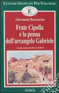 Ultimissimo Modello Frate Cipolla e la penna dell‘arcangelo Gabriele. Novella tratta dal Decameron. Livello elementare