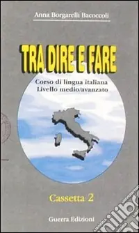 Tra dire e fare. Corso di lingua italiana. Livello medio/avanzato. Chiavi degli esercizi Professionale