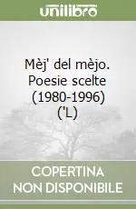Mèj‘ del mèjo. Poesie scelte (1980-1996) (‘L) Saldi