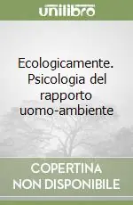 Non Perdere Ecologicamente. Psicologia del rapporto uomo-ambiente