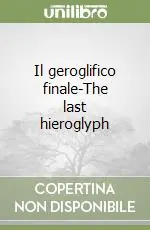 Il geroglifico finale-The last hieroglyph Bestseller