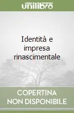 Identità e impresa rinascimentale Offerta Limitata