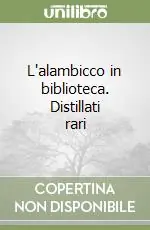 Economico L‘alambicco in biblioteca. Distillati rari
