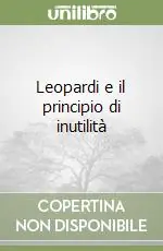 Esclusivo Leopardi e il principio di inutilità