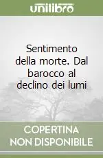 Sentimento della morte. Dal barocco al declino dei lumi Saldi