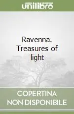 Ravenna. Treasures of light Prezzo Basso