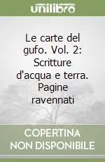 Le carte del gufo. Vol. 2 Scritture d‘acqua e terra. Pagine ravennati Prezzo Di Fabbrica