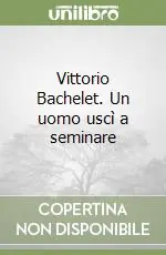 Vittorio Bachelet. Un uomo uscì a seminare Di Tendenza