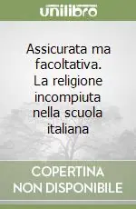 Assicurata ma facoltativa. La religione incompiuta nella scuola italiana Ultimissimo Modello