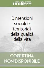 Subito Disponibile Dimensioni sociali e territoriali della qualità della vita