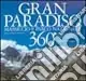 Gran Paradiso 360°. Massiccio e parco nazionale Prezzo Conveniente