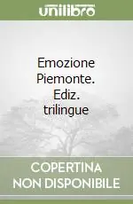 Quantità Limitata Emozione Piemonte. Ediz. trilingue