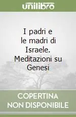 I padri e le madri di Israele. Meditazioni su Genesi Occasione Imperdibile
