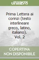 Vendita Finale Prima Lettera ai corinzi (testo interlineare greco, latino, italiano). Vol. 2