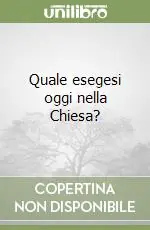 Quale esegesi oggi nella Chiesa? Ultimissimo Modello