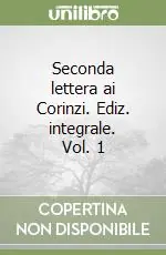 Offerta Limitata Seconda lettera ai Corinzi. Ediz. integrale. Vol. 1