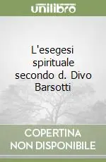 Compra Online L‘esegesi spirituale secondo d. Divo Barsotti